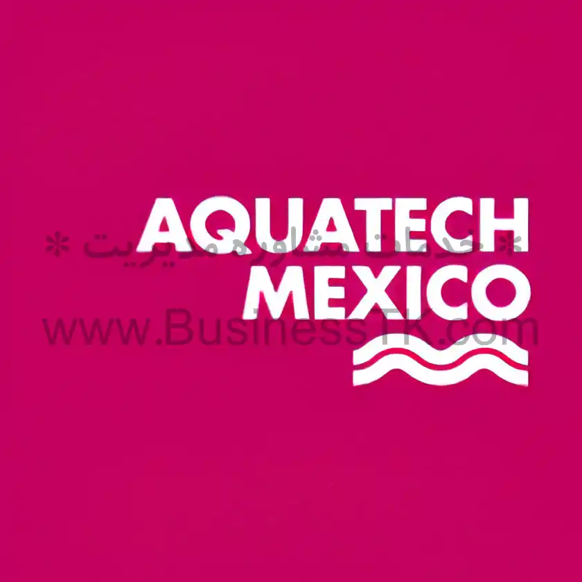 نمایشگاه آب و تاسیسات فاضلاب مکزیک 2023 AQUATECH - businesstk.com